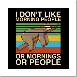I Hate Morning People Design Or Mornings Or People Sloth Posters and Art